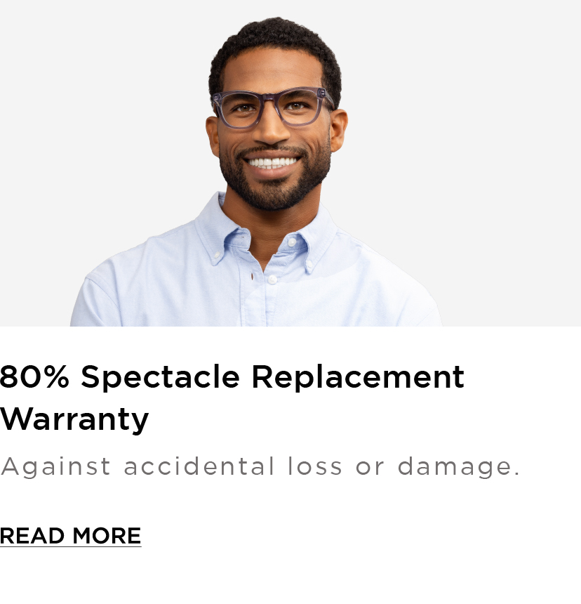 80% Spectacle Frame & Lens Replacement Warranty